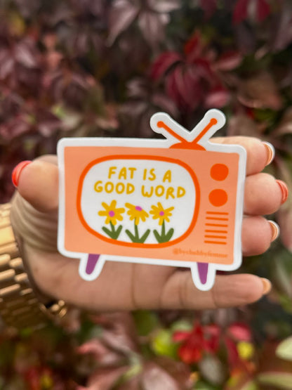 Fat is a Good Word Sticker TV Sticker